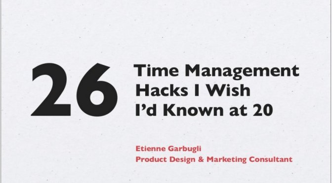 26 Time Management tricks I wish I’d known at 20
